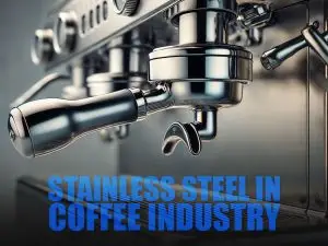 کاربرد استیل در صنعت قهوه