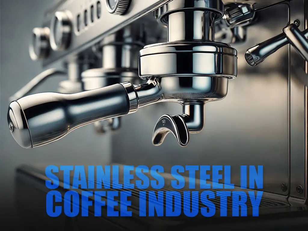 کاربرد استیل در صنعت قهوه