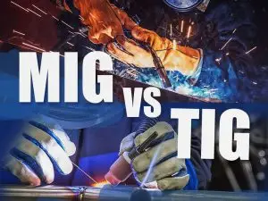 جوشکاری تیگ و میگ-مقایسه جوشکاری تیگ و میگ